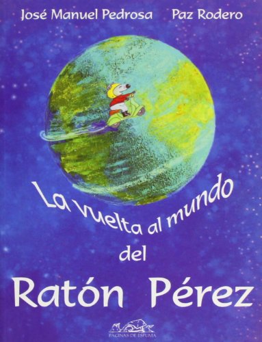 Imagen de archivo de LA VUELTA AL MUNDO DEL RATON PEREZ a la venta por KALAMO LIBROS, S.L.
