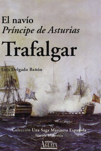 Imagen de archivo de Navio principe de Asturias, el - trafalgar (Saga Marinera Espaola) a la venta por medimops