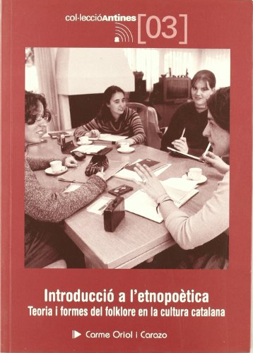 Stock image for Introducci a l'etnopotica: Teoria i formes del folklore en la cultura catalana (Antines, Band 3) for sale by medimops
