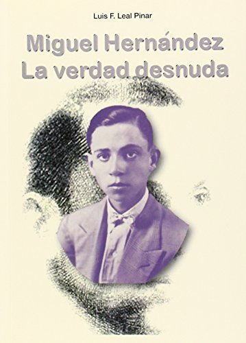 Imagen de archivo de Miguel Hernandez : la verdad desnuda a la venta por Librera Prez Galds