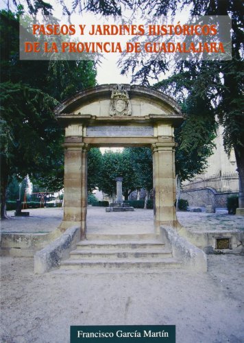 9788495690210: Paseos y jardines historicos de laprovincia de Guadalajara