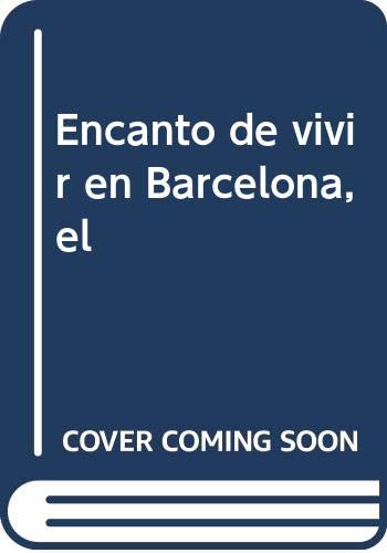 Beispielbild fr Encanto de vivir en Barcelona, el zum Verkauf von AwesomeBooks
