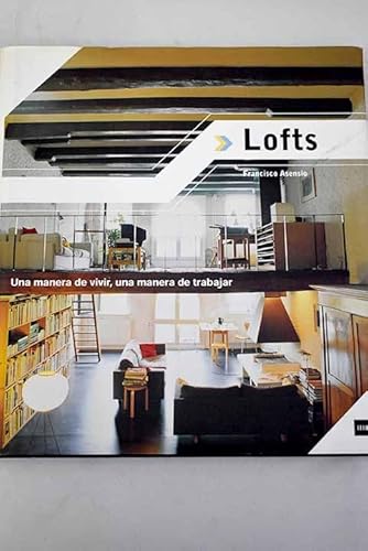 Beispielbild fr Lofts, Una Manera De Vivir, Una Manera De Trabajar zum Verkauf von RecicLibros