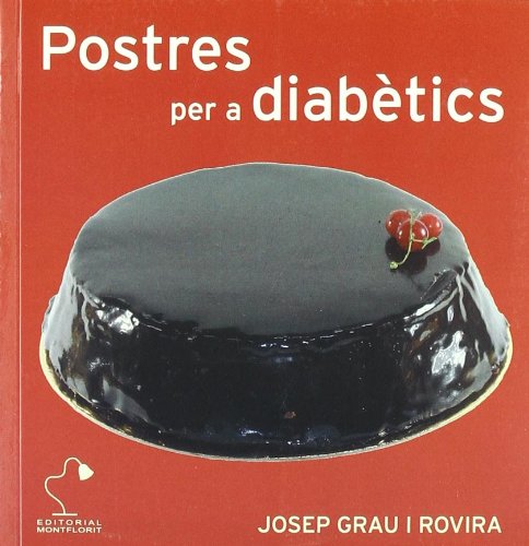 Imagen de archivo de Postres per a diabtics Grau I Rovira, Josep a la venta por Iridium_Books