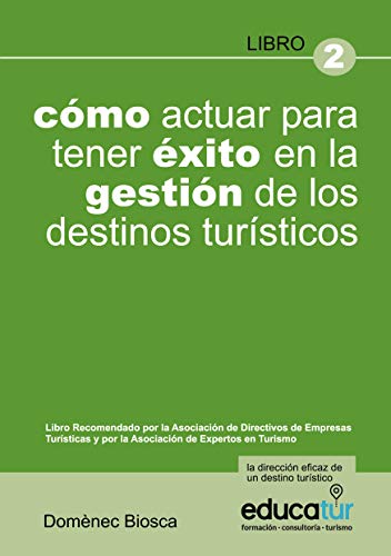 Stock image for Cmo Actuar para Tener xito en la Gestin de los Destinos Tursticos for sale by Hamelyn