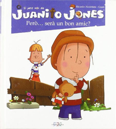 Stock image for Per. Ser Un Bon Amic?: Juanito Jones for sale by Hamelyn