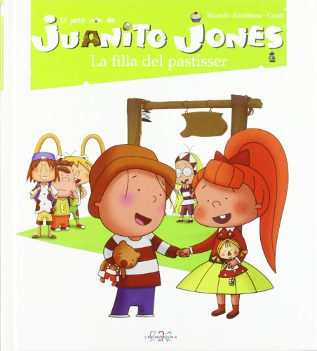 Stock image for La filla del pastisser: Juanito Jones (El petit mn de Juanito Jones) for sale by medimops