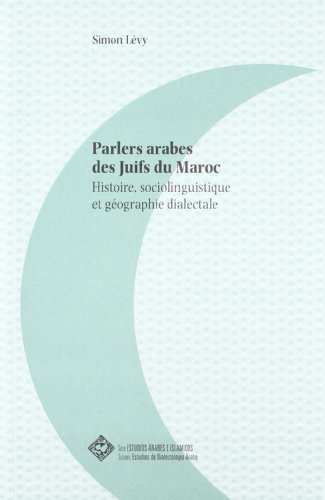 9788495736130: Parlers arabes des juilfs du marochistoire sociolinguistique et geographie dialectale