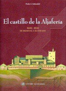 9788495736444: El Castillo de la aljaferia 1600-1800 de medieval a ilsutrado