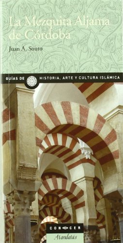 9788495736451: Mezquita aljama de Crdoba, la : de como al andalus se hizo edificio