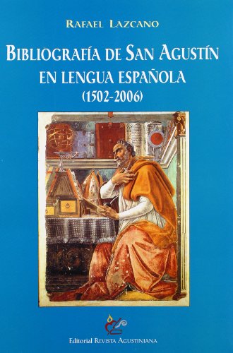 Imagen de archivo de Bibliografa de San Agustn en lengua espaola (1502-2006) a la venta por Librera Antonio Azorn