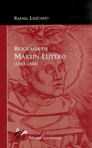 9788495745828: BIOGRAFIA DE MARTIN LUTERO (1483-1546)