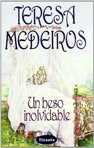 Un beso inolvidable (9788495752390) by Medeiros, Teresa