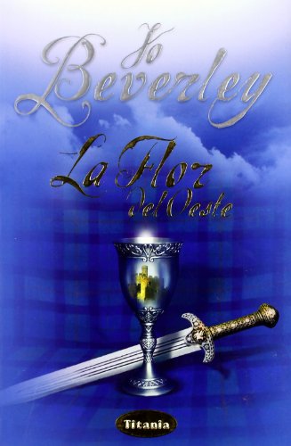 La flor del oeste (Spanish Edition) (9788495752543) by Beverley, Jo