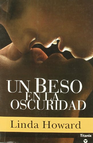 Un Beso En La Oscuridad (Spanish Edition) (9788495752864) by Howard, Linda