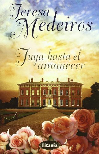 9788495752994: Tuya hasta el amanecer (Spanish Edition)