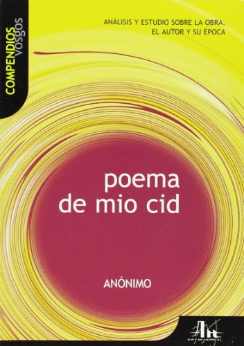 9788495761156: Poema de Mio Cid: Analisis y Estudio Sobre La Obra, El Autor y Su Epoca (Compendios Vosgos series)