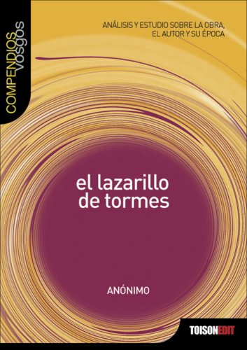 Stock image for Lazarillo de Tormes: Analisis y Estudio Sobre La Obra, El Autor y Su Epoca (Compendios Vosgos) for sale by medimops