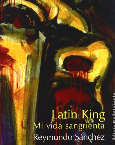 Stock image for Latin King : Mi Vida Sangrienta for sale by Better World Books: West