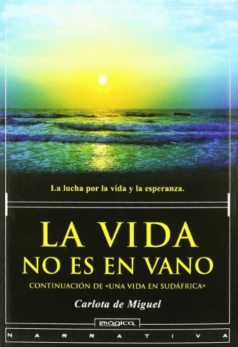 Beispielbild fr La vida no es en vano zum Verkauf von Librera Prez Galds