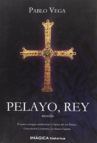 9788495772534: Pelayo, rey (Imgica Histrica)