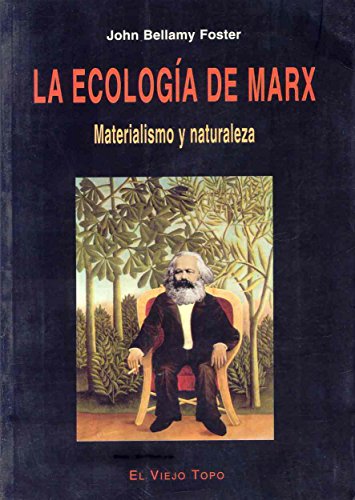 Imagen de archivo de La ecologa de Marx: Materialismo y naturaleza (Spanish Edition) a la venta por Smith Family Bookstore Downtown