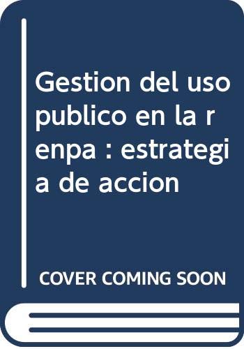 Stock image for Gestin del uso pblico en la renpa: estrategia de accin for sale by Agapea Libros
