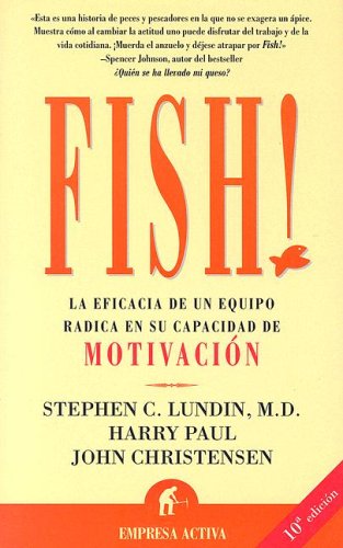 9788495787118: Fish!: la eficacia de un equipo radica en su capacidad de motivacin (Spanish Edition)