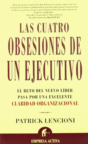 Cuatro obsesiones de un ejecutivo (Spanish Edition) (9788495787217) by Lencioni, Patrick