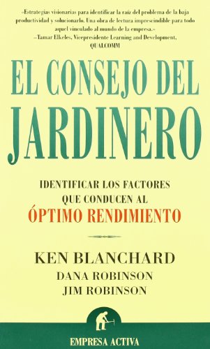 El consejo del jardinero (Narrativa empresarial) (Spanish Edition) (9788495787309) by Robinson, Dana Gaines; Blanchard, Ken; Robinson, Jim