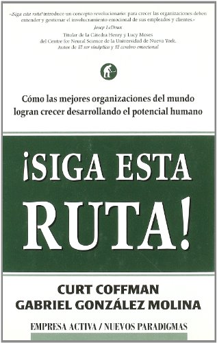 9788495787330: Siga Esta Ruta: Como Las Mejores Organizaciones Del Mundo Logran Crecer Desarrollando El Potencial Humano