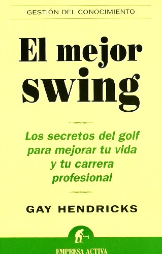 El mejor swing (Spanish Edition) (9788495787545) by Hendricks, Gay