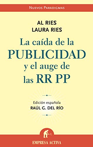 9788495787842: La cada de la publicidad y el auge de las RRPP (Nuevos paradigmas)