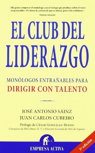 Beispielbild fr El club del liderazgo : monlogos entraables para dirigir con talento (Narrativa empresarial) zum Verkauf von medimops