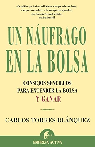 Imagen de archivo de UN NUFRAGO EN LA BOLSA (Barcelona, 2007) Consejos sencillos para entender la Bolsa y ganar a la venta por Multilibro