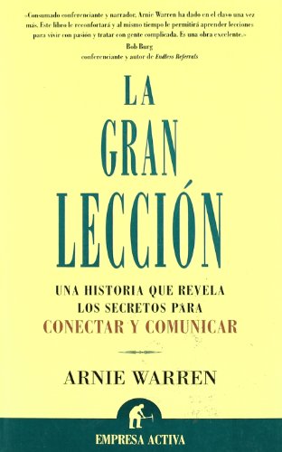 Stock image for La gran leccin : una historia que revela los secretos para conectar y comunicar (Narrativa empresarial) for sale by medimops
