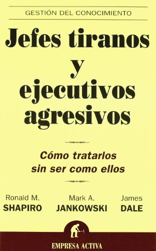 Stock image for JEFES TIRANOS Y EJECUTIVOS AGRESIVOS for sale by KALAMO LIBROS, S.L.