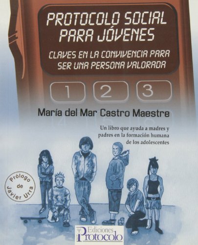 Stock image for Protocolo Social para Jvenes : Claves en la Convivencia para Ser Una Persona Valorada for sale by Hamelyn