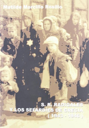 Beispielbild fr S.R. RADIGALES Y LOS SEFARDIES DE GRECIA (1943-1946) zum Verkauf von KALAMO LIBROS, S.L.