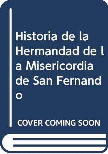Beispielbild fr Historia de la Hermandad de la Misericordia de San Fernando zum Verkauf von Agapea Libros