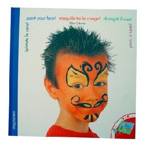 Imagen de archivo de ¡Pintate la cara! = Paint your face! = maquille-toi le visage! = dipinsiti il viso! = pinta a cara! a la venta por AwesomeBooks