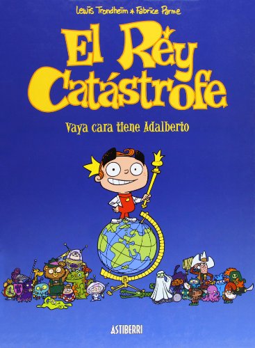 El rey catÃ¡strofe 1. Vaya cara tiene Adalberto (Spanish Edition) (9788495825599) by Trondheim, Lewis; Parme, Fabrice