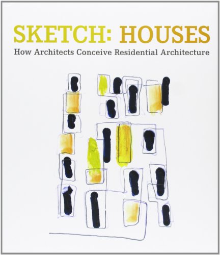 Stock image for Sketch: Houses. How Architects Conceive Residential Architecture for sale by THE CROSS Art + Books