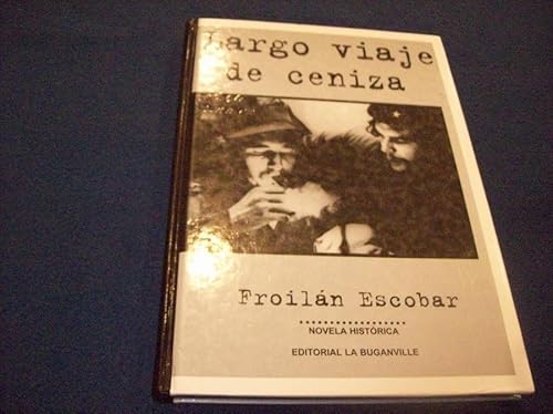 Largo viaje de ceniza - ESCOBAR, FROILAN