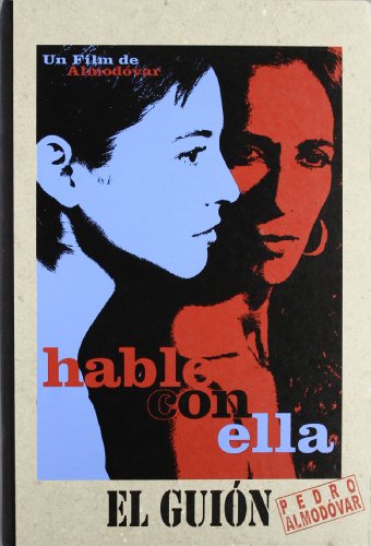 Hable con ella: El guiÃ³n (Spanish Edition) (9788495839299) by AlmodÃ³var, Pedro