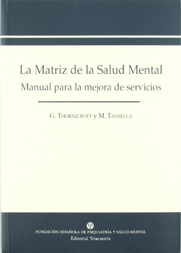 9788495840196: La matriz de la salud mental. Manual para la mejora de servicios (Psiquiatra general)
