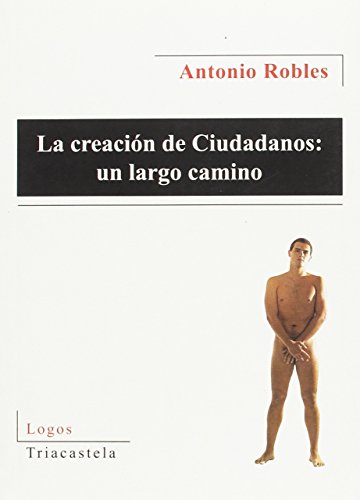 Imagen de archivo de LA CREACIN DE CIUDADANOS: UN LARGO CAMINO a la venta por KALAMO LIBROS, S.L.