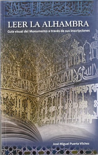 Beispielbild fr Leer la Alhambra : gua del monumento a travs de sus inscripciones zum Verkauf von medimops