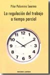 Stock image for La regulacin del trabajo a tiempo parcial for sale by MARCIAL PONS LIBRERO