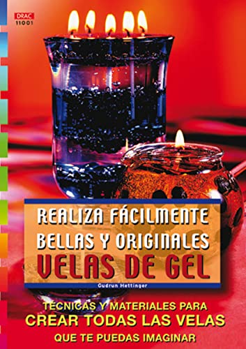 Imagen de archivo de Serie velas n 1. REALIZA FCILMENTE BELLAS Y ORIGINALES VELAS DE GEL (Cp - Serie Velas (drac)) a la venta por medimops